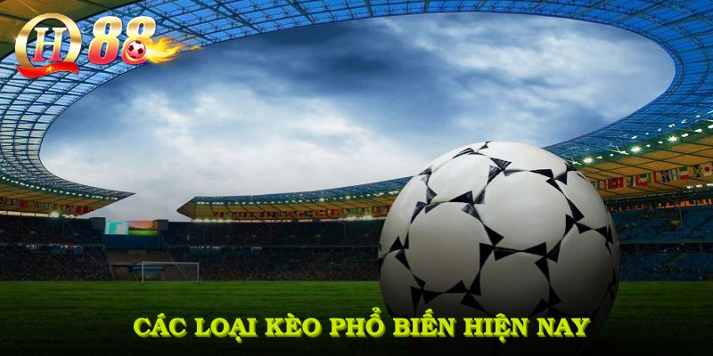 Các loại kèo phổ biến hiện nay