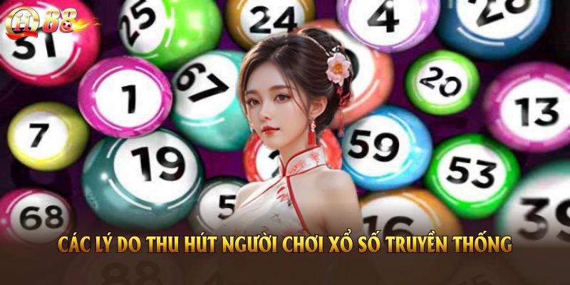 Các lý do thu hút người chơi xổ số truyền thống tại nhà cái QH88
