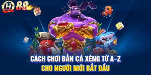 Cách Chơi Bắn Cá Xèng Từ A–Z Cho Người Mới Bắt Đầu