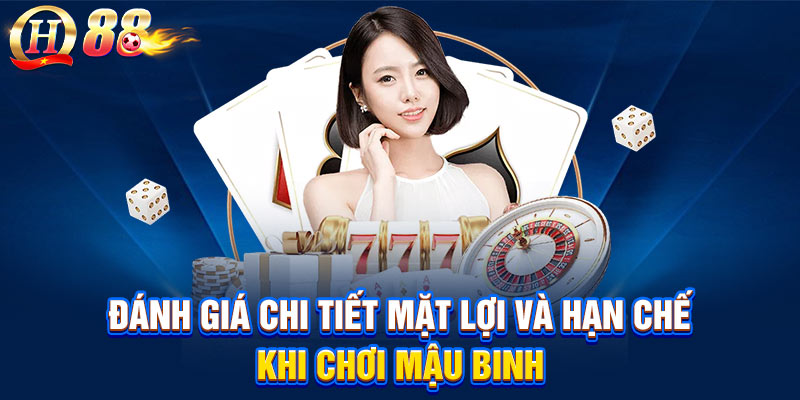 Đánh giá chi tiết mặt lợi và hạn chế khi chơi Mậu Binh
