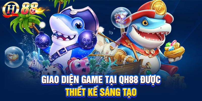 Giao diện game tại QH88 được thiết kế sáng tạo