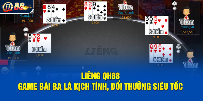 Liêng QH88 - Game Bài Ba Lá Kịch Tính, Đổi Thưởng Siêu Tốc