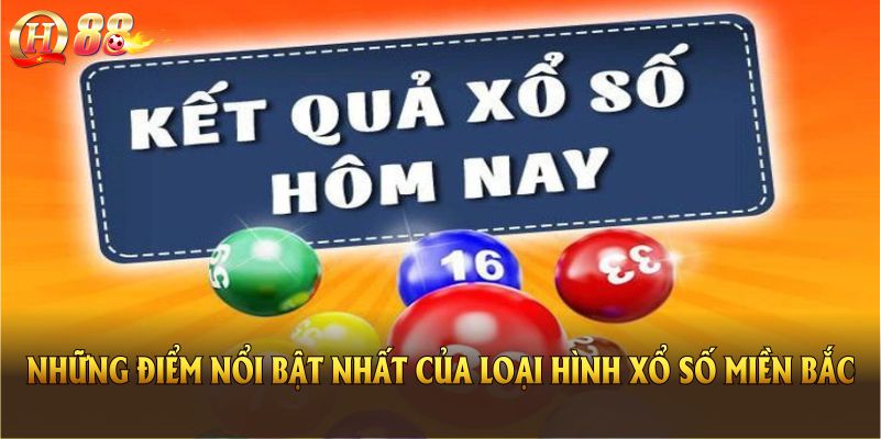 Phân tích những điểm nổi bật nhất của loại hình xổ số miền Bắc