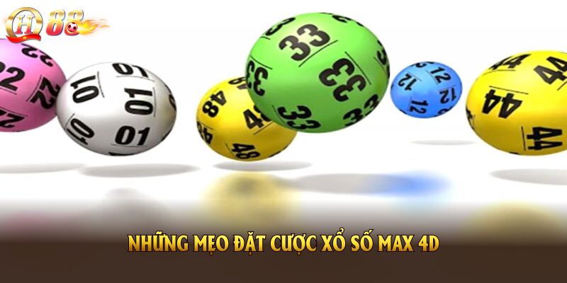 Những mẹo đặt cược xổ số Max 4D cực kỳ hiệu quả từ QH88