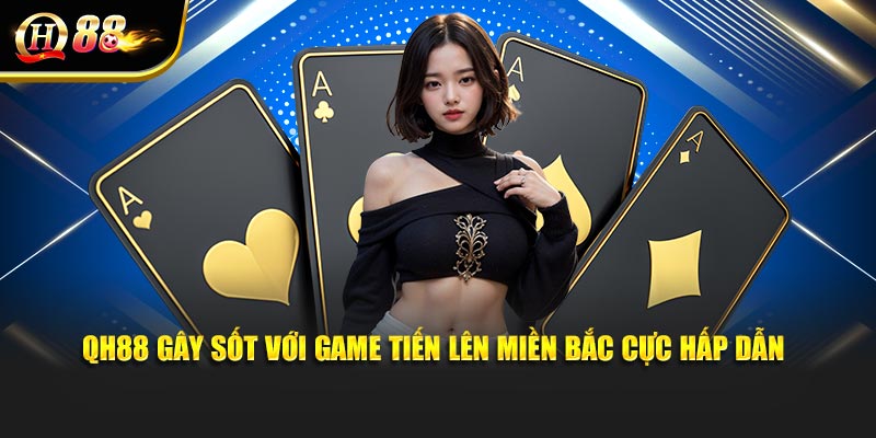 QH88 Gây Sốt Với Game Tiến Lên Miền Bắc Cực Hấp Dẫn
