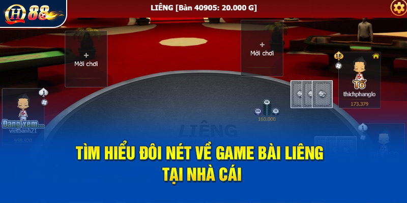 Tìm hiểu đôi nét về game bài liêng tại nhà cái