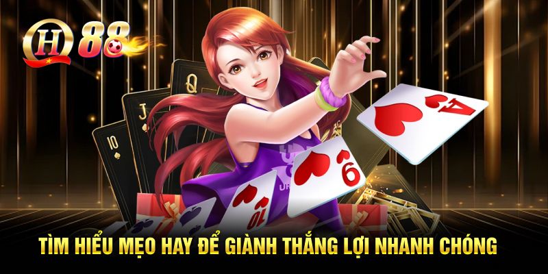 Tìm hiểu mẹo hay để giành thắng lợi nhanh chóng
