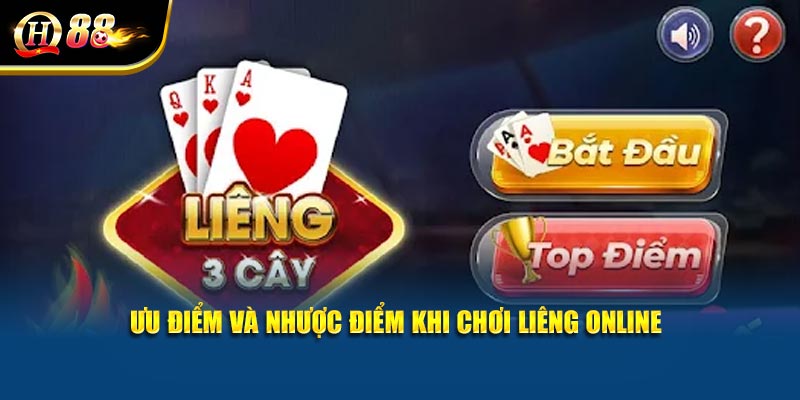 Ưu điểm và nhược điểm khi chơi liêng online